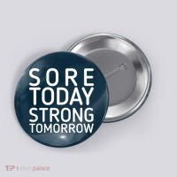 Sorry Today Strong Tomorrow  Button thumb 0