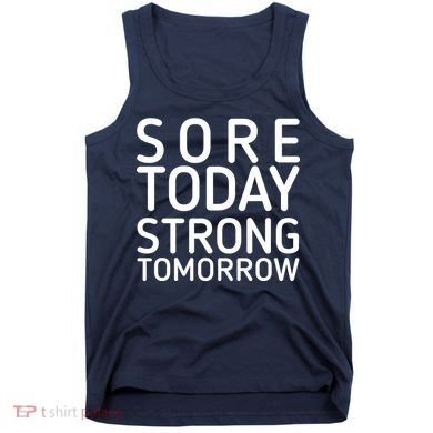 Sorry Today Strong Tomorrow  Tank Top