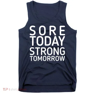 Sorry Today Strong Tomorrow  Tank Top