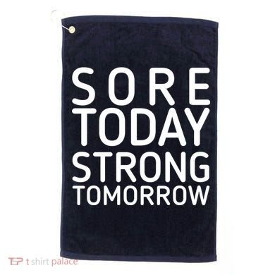 Sorry Today Strong Tomorrow  Golf Towel