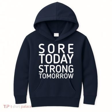 Sorry Today Strong Tomorrow  Kids Hoodie