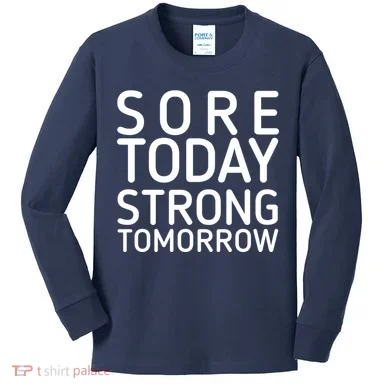 Sorry Today Strong Tomorrow  Kids Long Sleeve Shirt