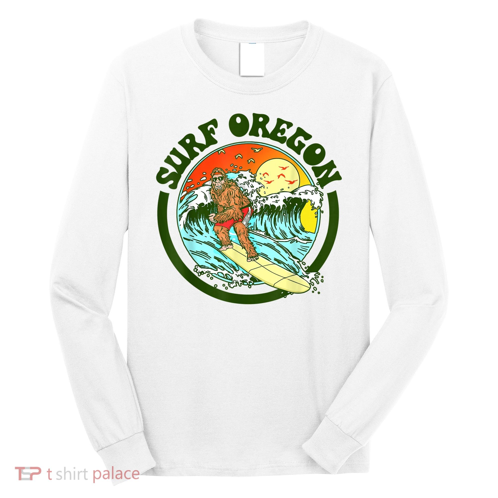 Surf Oregon! Surfing Bigfoot Funny Beach Sasquatch Surfer Shirt Long Sleeve Shirt