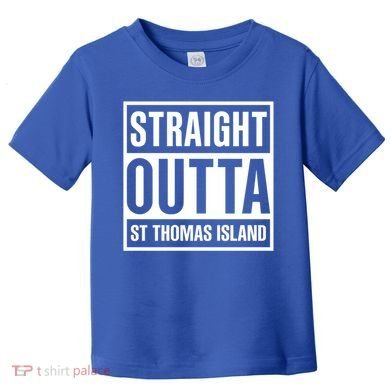 Straight Outta St Thomas Usvi Holiday Matching Gift Toddler T-Shirt