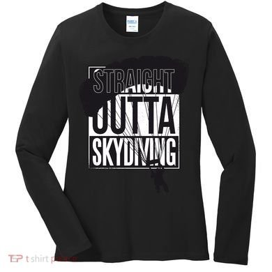 Straight Outta Skydiving Women's Long Sleeve Shirt
