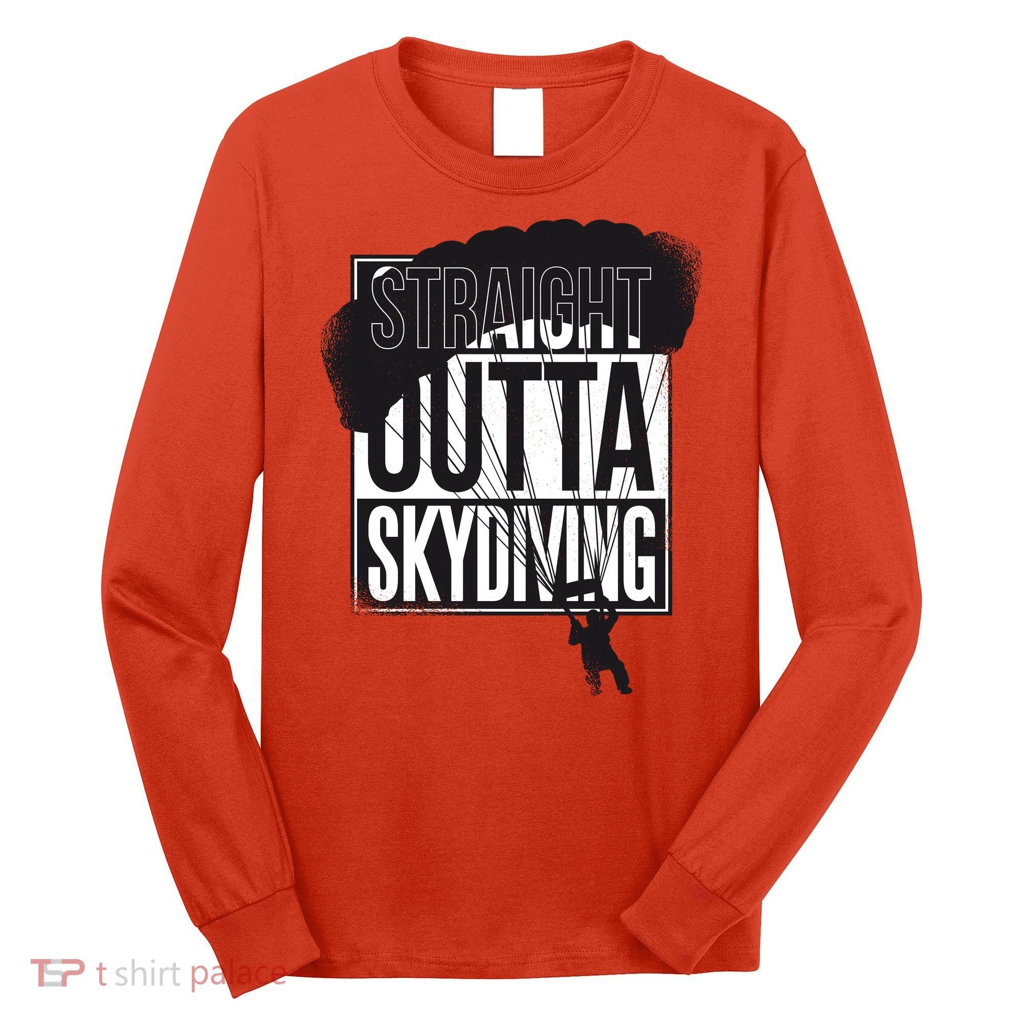 Straight Outta Skydiving Long Sleeve Shirt