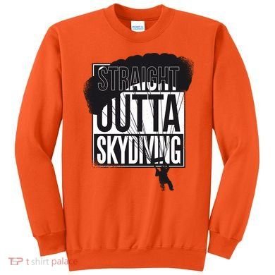 Straight Outta Skydiving Sweatshirt