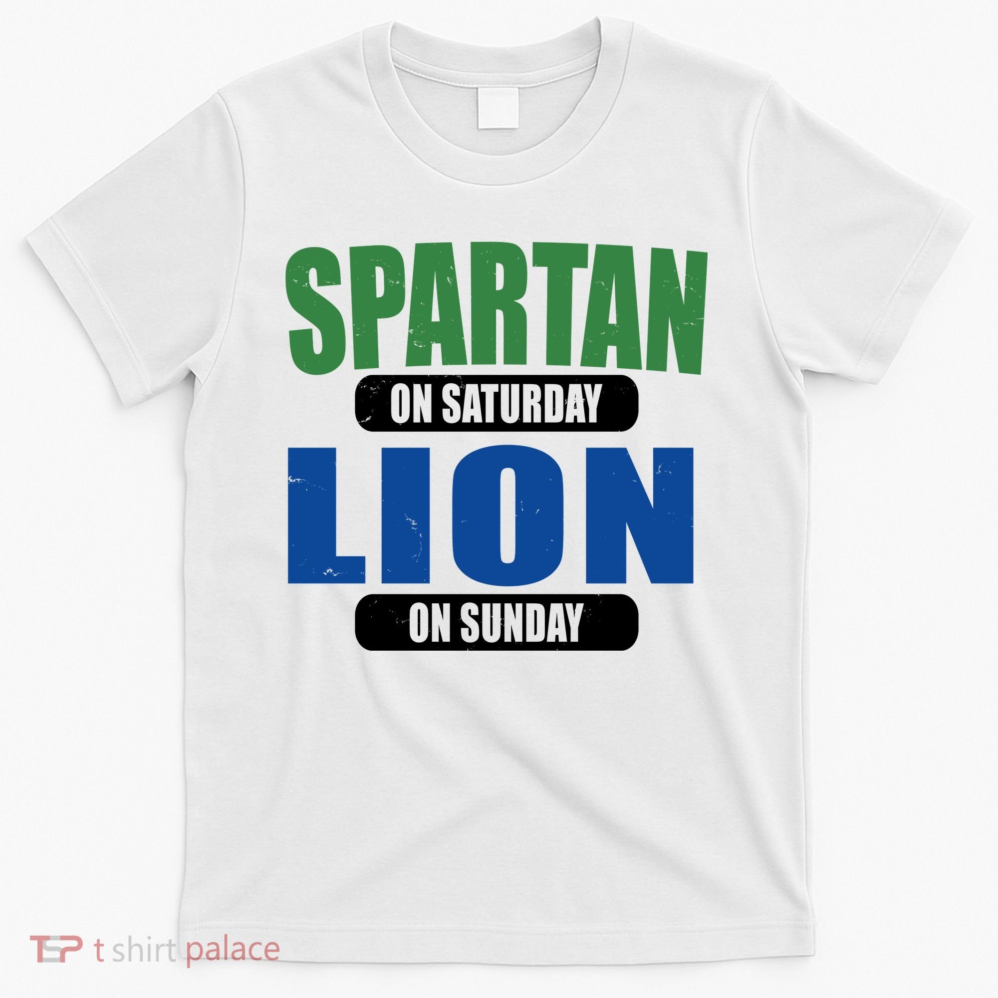 Spartan On Saturday Lion On Sunday T-Shirt