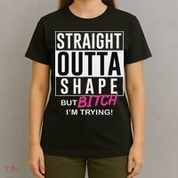 Straight Outta Shape But Bitch I'm Trying T-Shirt thumb 4