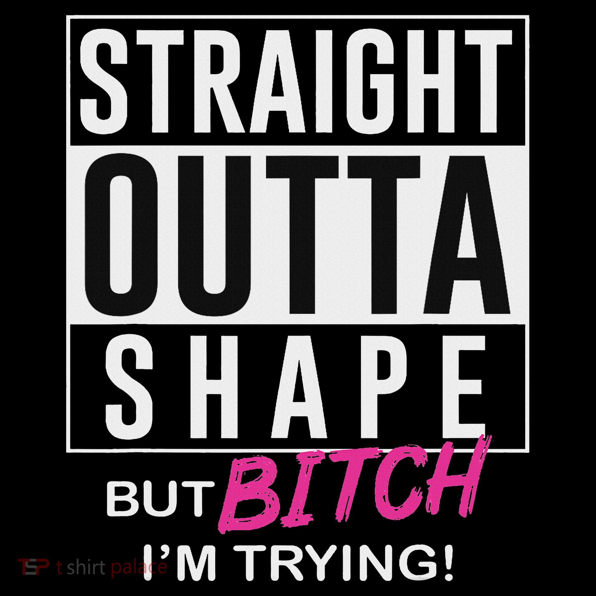Straight Outta Shape But Bitch I'm Trying Coaster