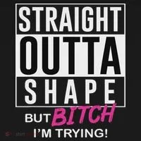 Straight Outta Shape But Bitch I'm Trying Ornament thumb 1