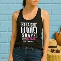 Straight Outta Shape But Bitch I'm Trying Women's Tank Top thumb 2