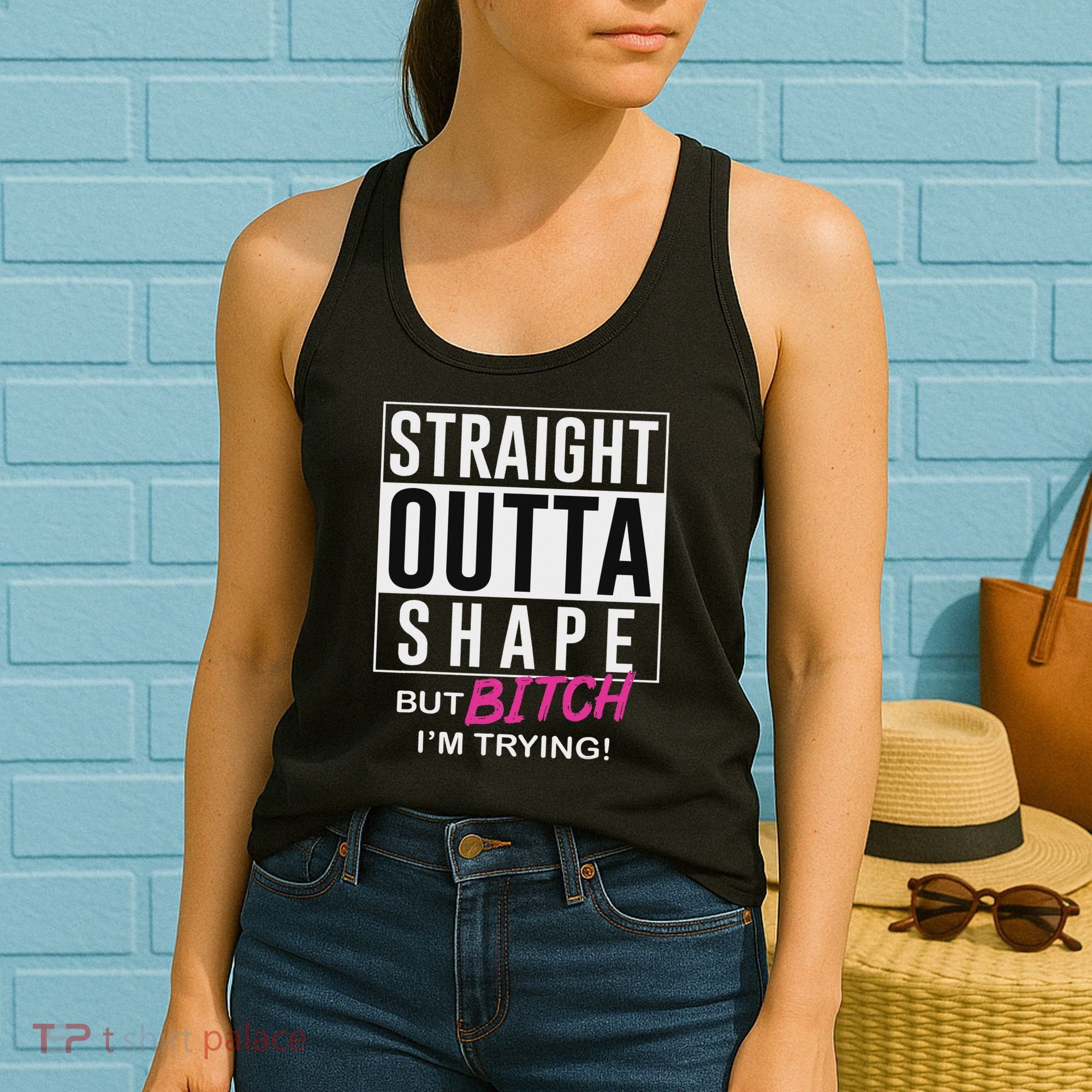 Straight Outta Shape But Bitch I'm Trying Women's Tank Top