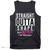Straight Outta Shape But Bitch I'm Trying Tank Top thumb 0