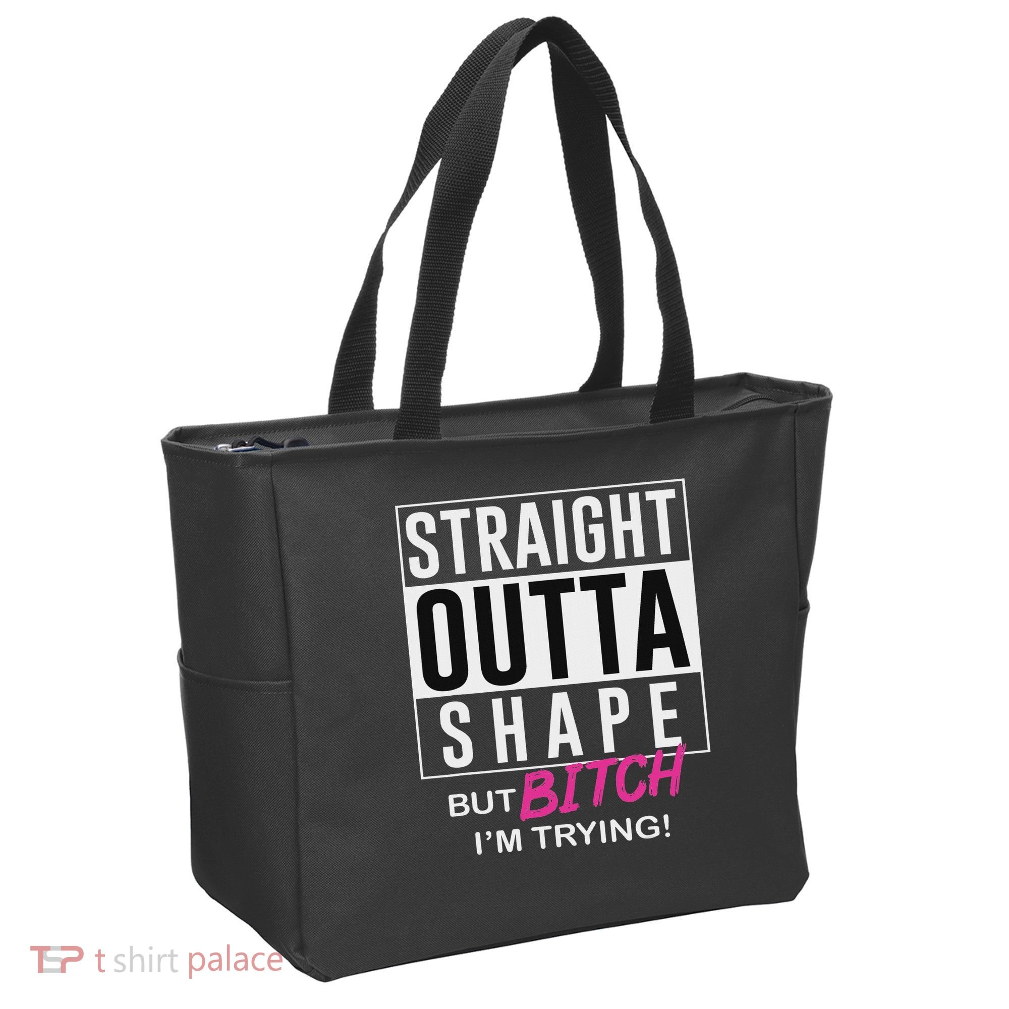 Straight Outta Shape But Bitch I'm Trying Tote Bag