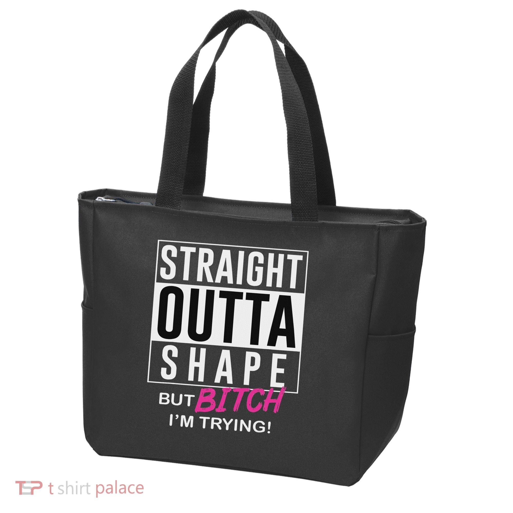 Straight Outta Shape But Bitch I'm Trying Tote Bag