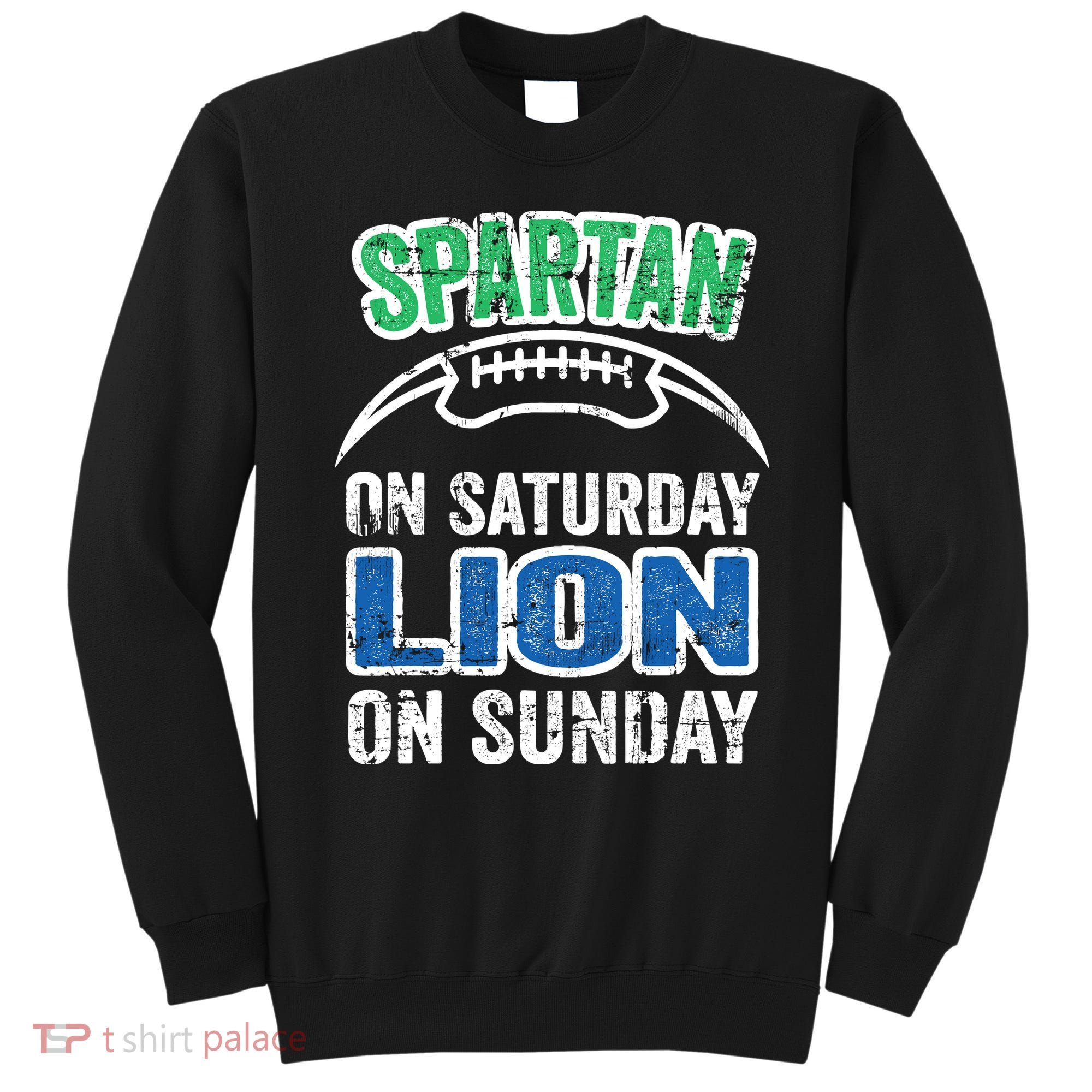 Spartan On Saturday Lion On Sunday Detroit Won Sweatshirt