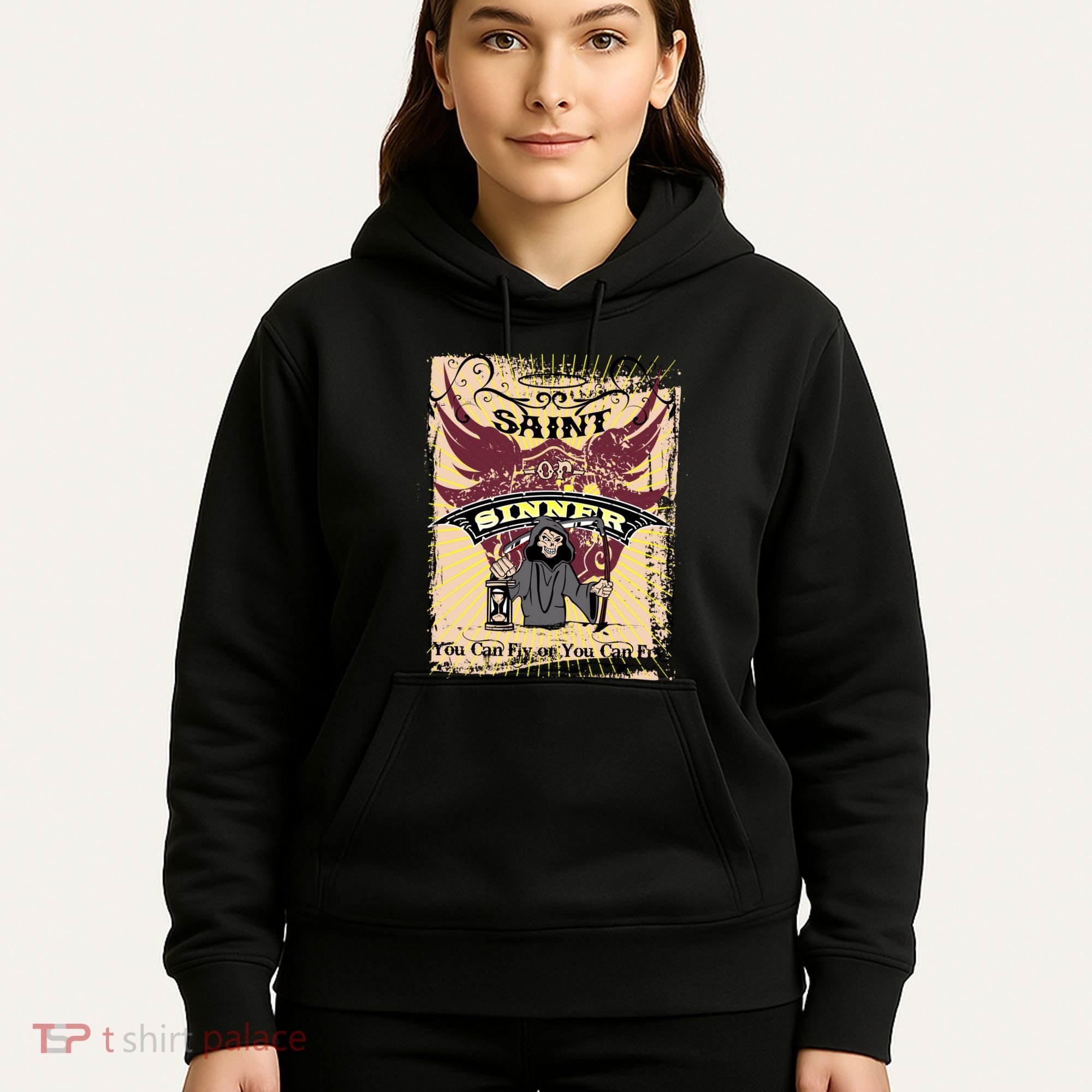 Saint Or Sinner You Can Fly Or You Can Fry! Hoodie