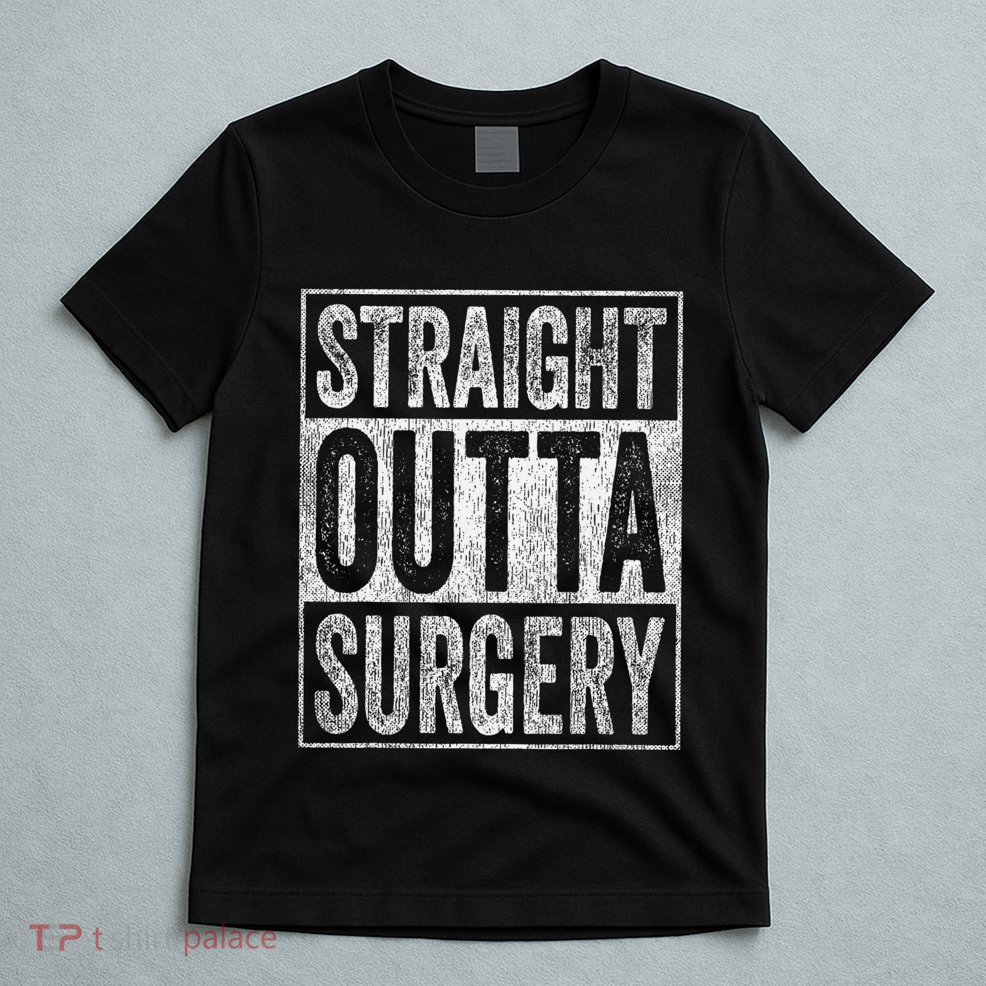 Straight Outta Surgery T-Shirt
