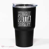 Straight Outta Surgery Tumbler thumb 0