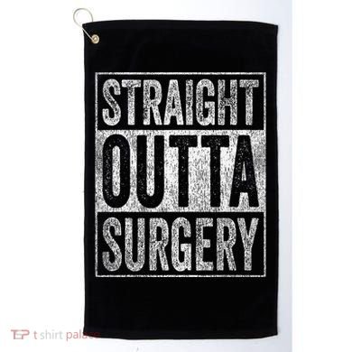 Straight Outta Surgery Golf Towel