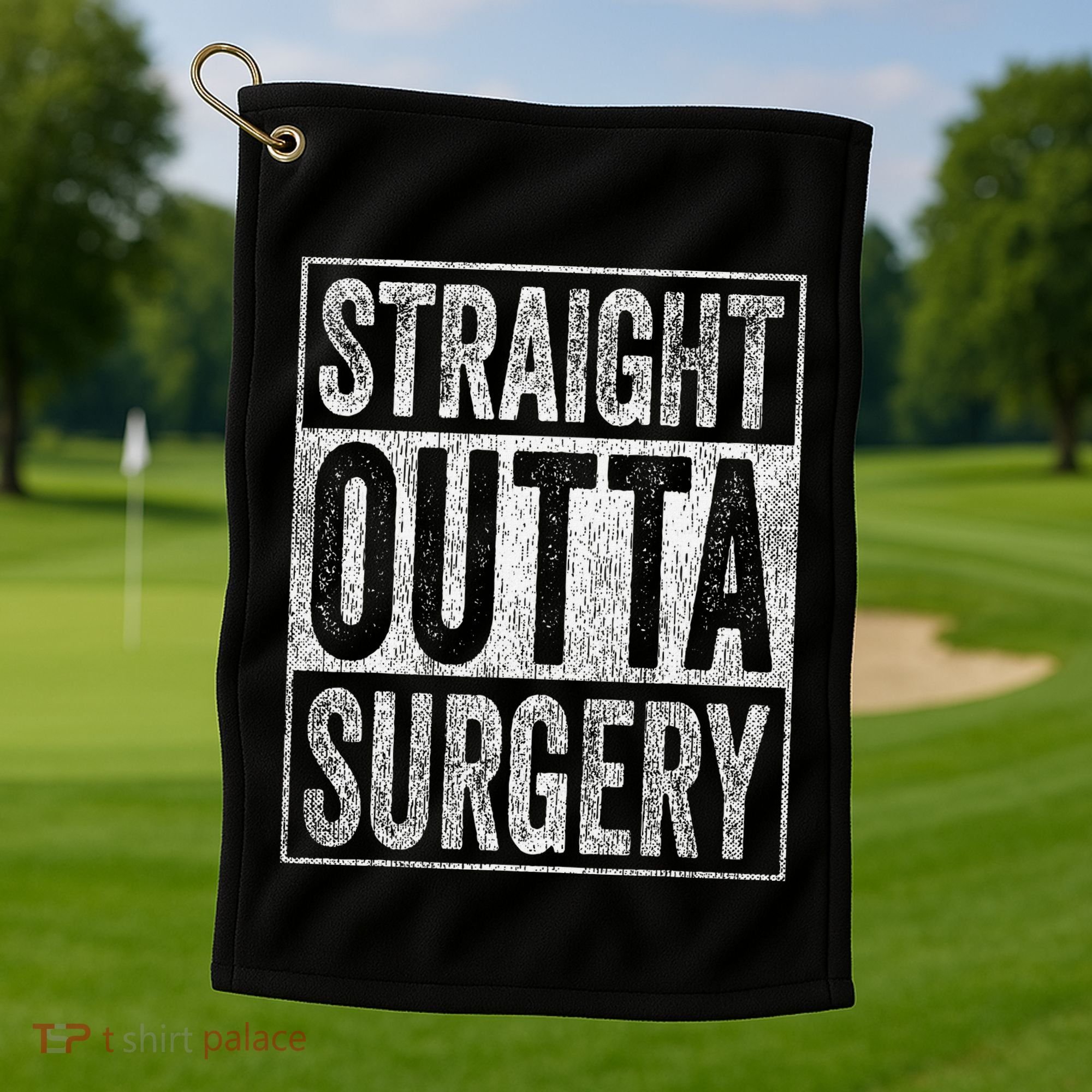 Straight Outta Surgery Golf Towel