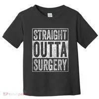 Straight Outta Surgery Toddler T-Shirt thumb 0