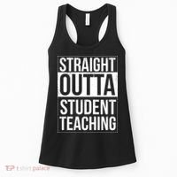 Straight Outta Student Teaching Funny Gift Women's Tank Top thumb 0