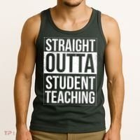 Straight Outta Student Teaching Funny Gift Tank Top thumb 3