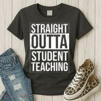 Straight Outta Student Teaching Funny Gift Women's T-Shirt thumb 3