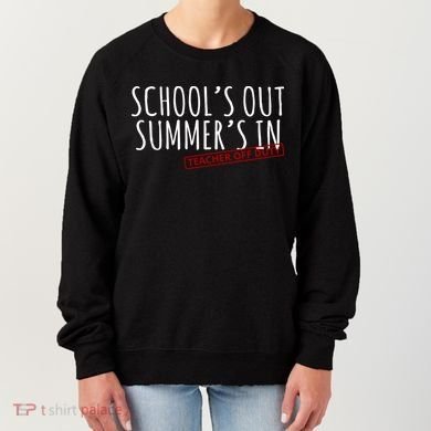 Schools Out Summers In Teacher Off Duty Women's Sweatshirt