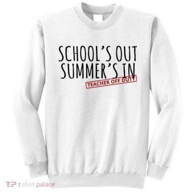 Schools Out Summers In Teacher Off Duty Sweatshirt