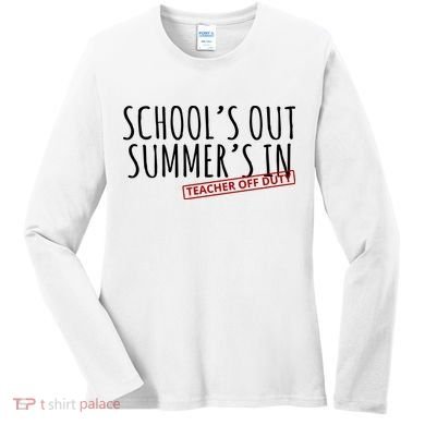 Schools Out Summers In Teacher Off Duty Women's Long Sleeve Shirt