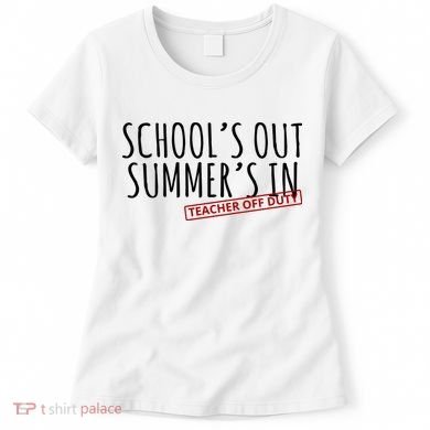 Schools Out Summers In Teacher Off Duty Women's T-Shirt