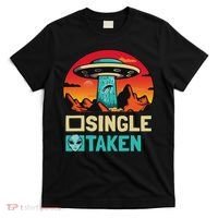 Single Or Taken Funny Alien Ufo Valentine's Day T-Shirt thumb 0