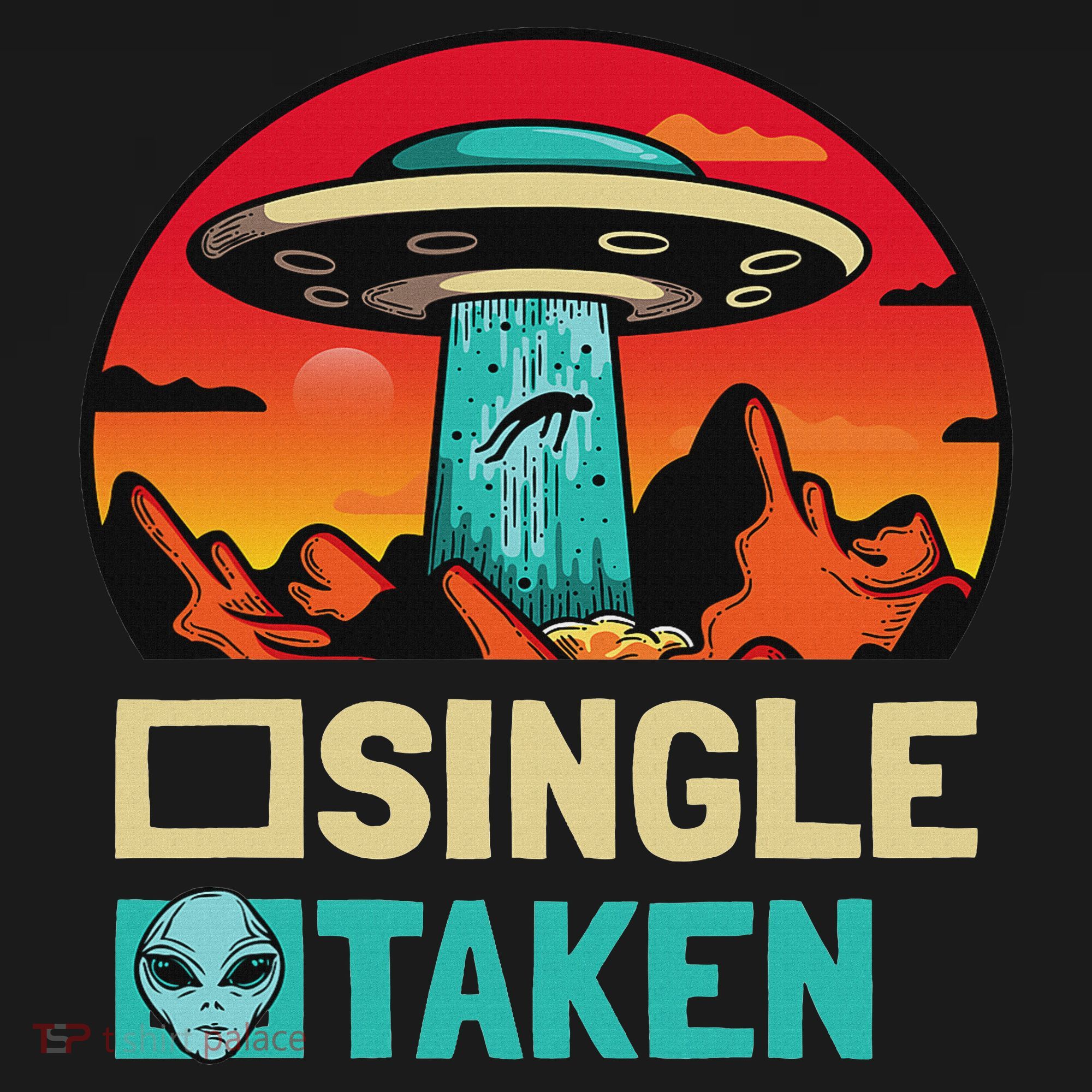 Single Or Taken Funny Alien Ufo Valentine's Day Women's Hoodie