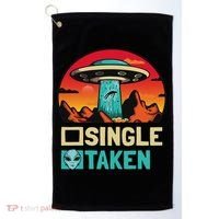 Single Or Taken Funny Alien Ufo Valentine's Day Golf Towel thumb 0