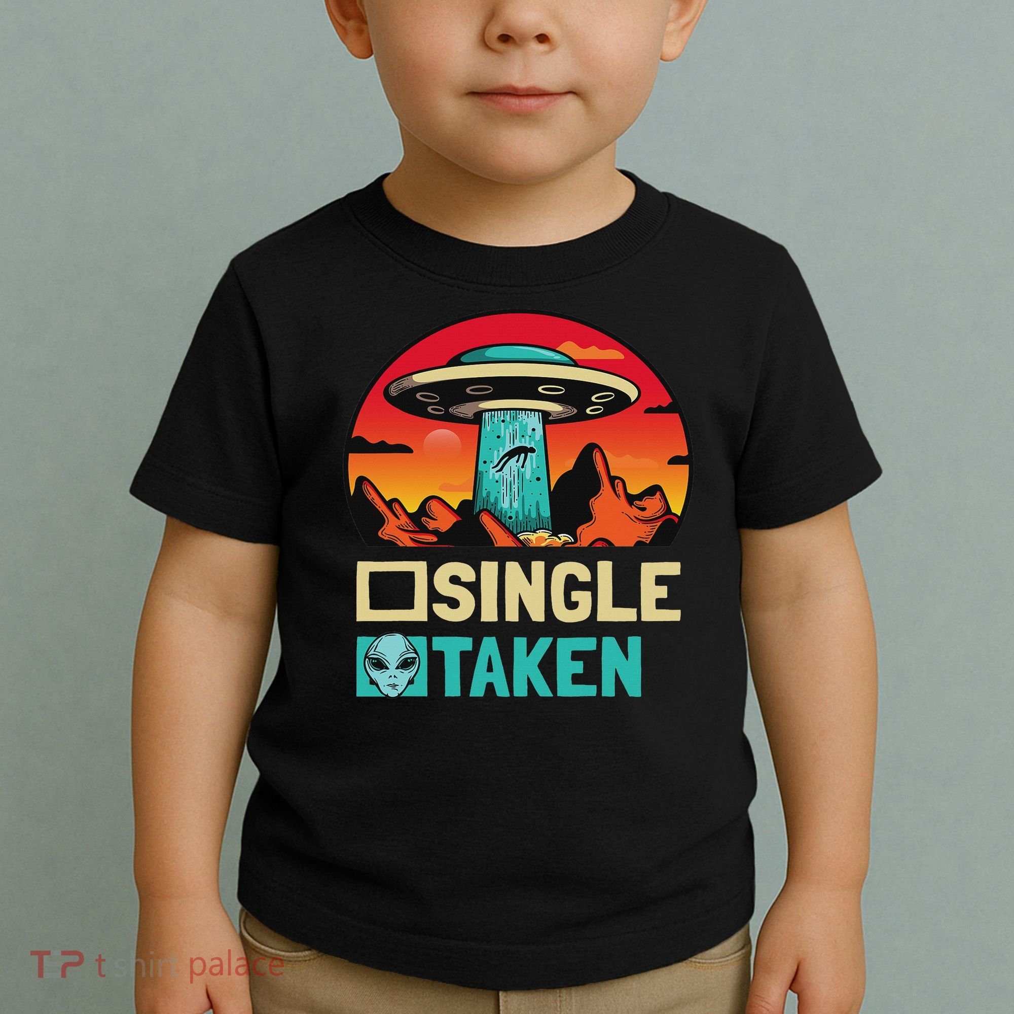 Single Or Taken Funny Alien Ufo Valentine's Day Toddler T-Shirt