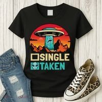 Single Or Taken Funny Alien Ufo Valentine's Day Women's T-Shirt thumb 3