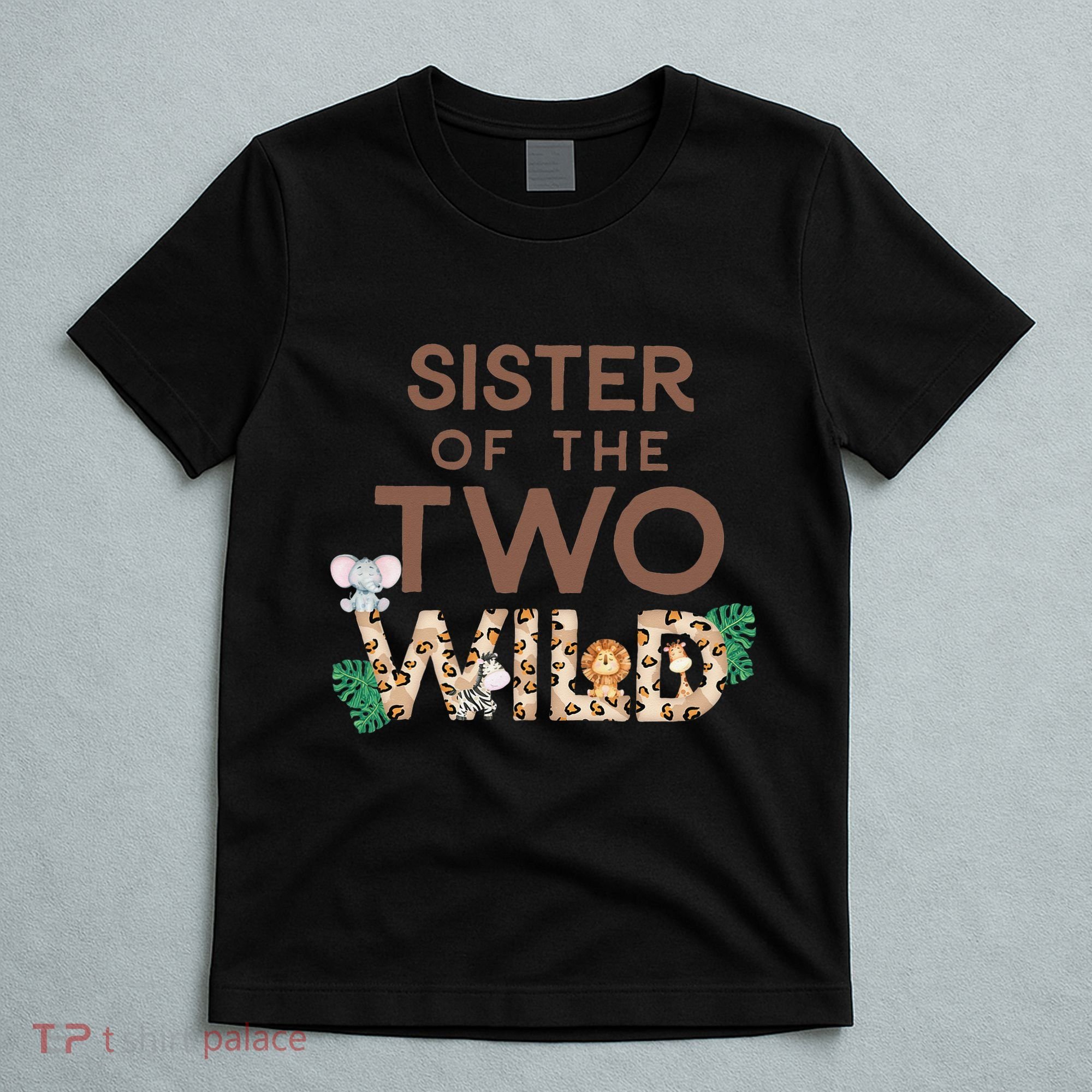 Sister of The Two Wild Animal Safari 2nd Birthday Theme T-Shirt