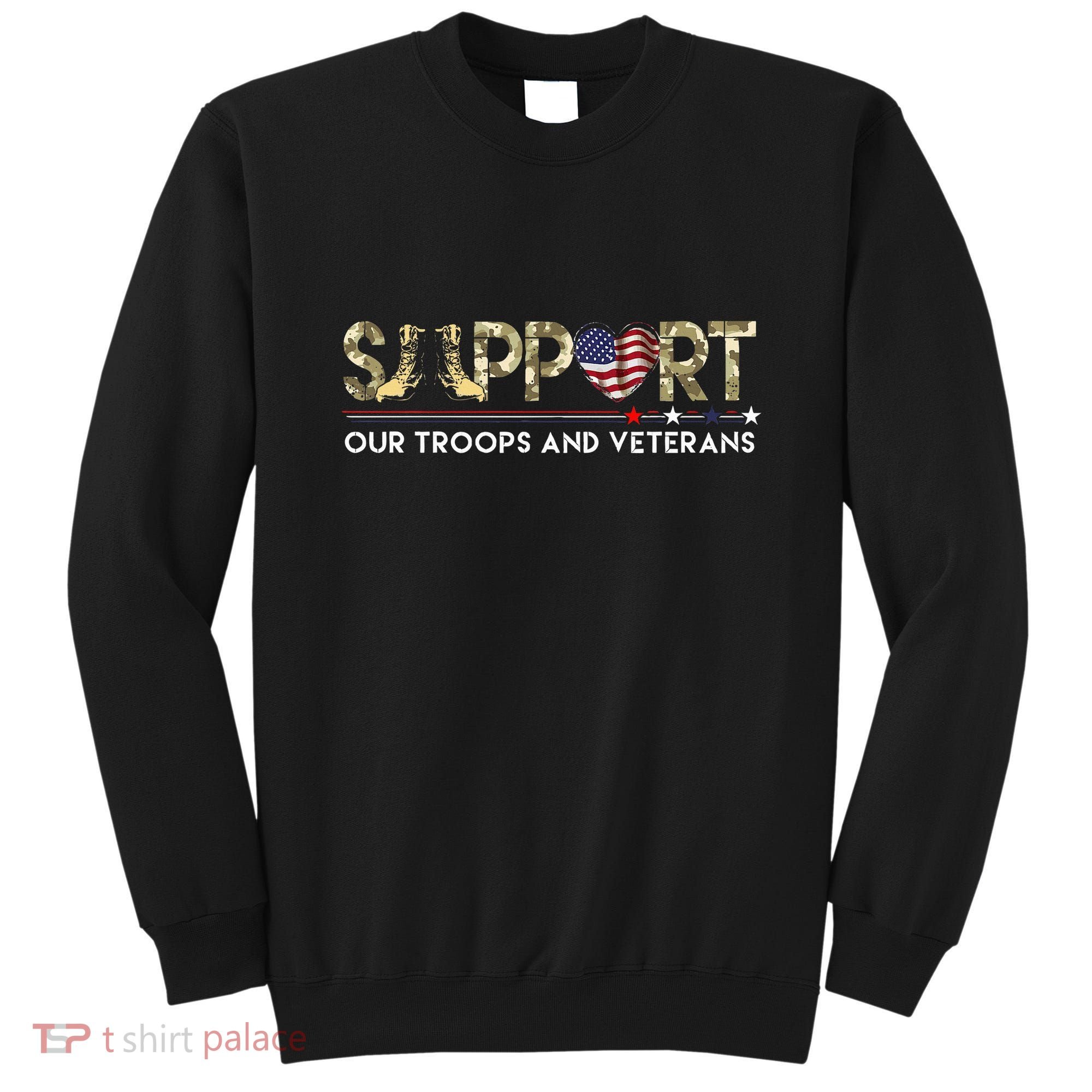Support Our Troops VeteranS Day Support Our Troops Sweatshirt