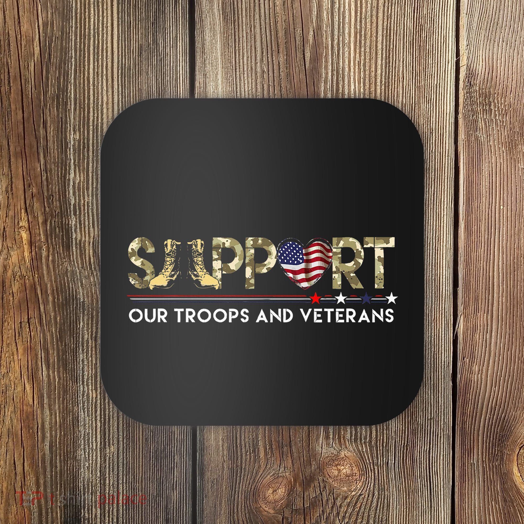 Support Our Troops VeteranS Day Support Our Troops Coaster