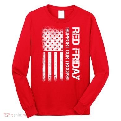 Support Our Troops Red Friday Long Sleeve Shirt