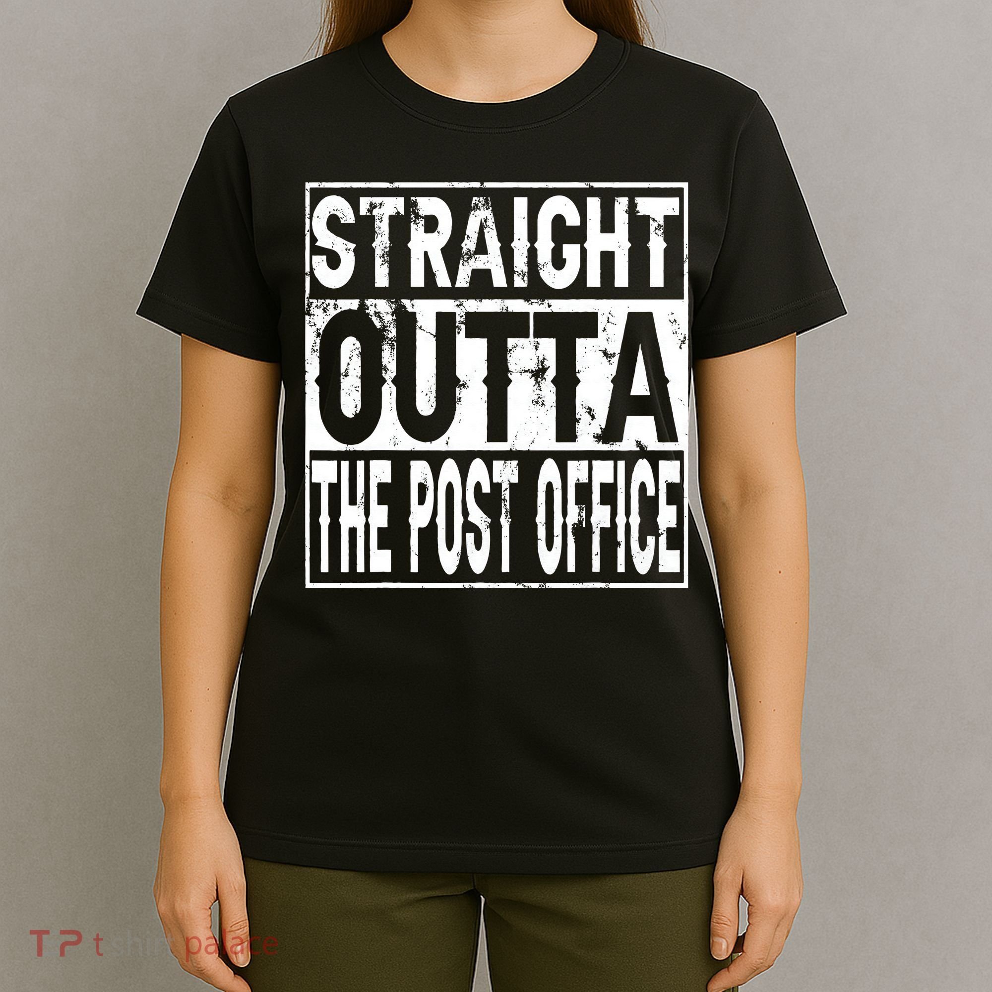 Straight Outta The Post Office Funny Postal Worker T-Shirt