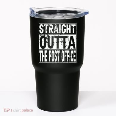 Straight Outta The Post Office Funny Postal Worker Tumbler