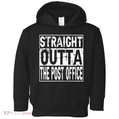 Straight Outta The Post Office Funny Postal Worker Toddler Hoodie