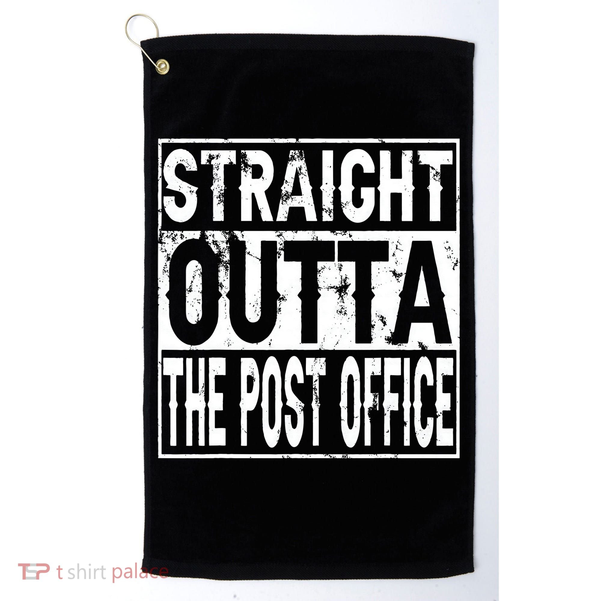 Straight Outta The Post Office Funny Postal Worker Golf Towel