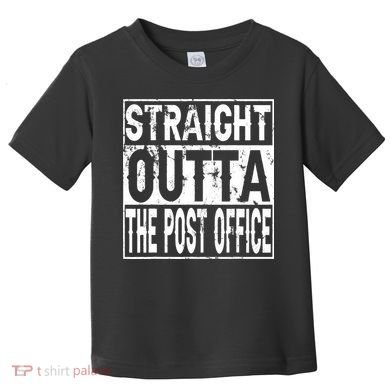 Straight Outta The Post Office Funny Postal Worker Toddler T-Shirt