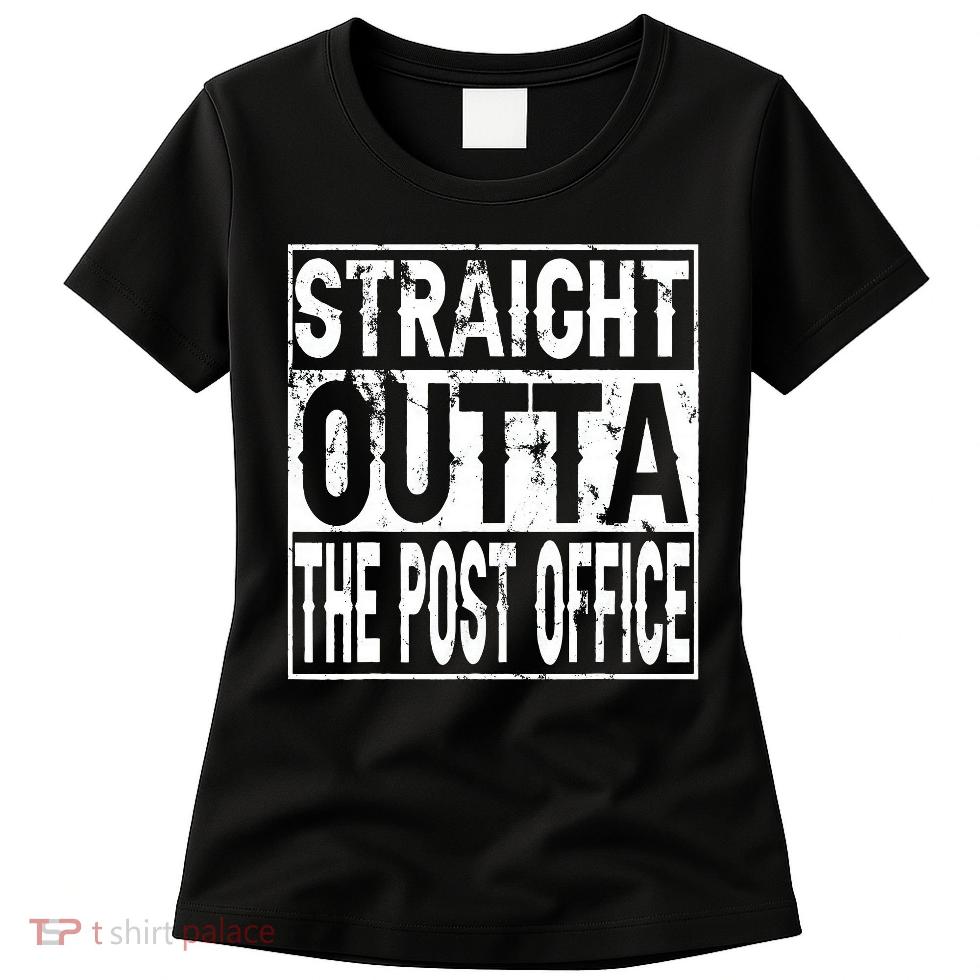 Straight Outta The Post Office Funny Postal Worker Women's T-Shirt
