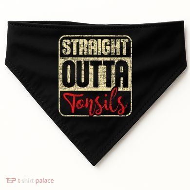 Straight Outta Tonsils Tonsil Removal Surgery Recovery USA-Made Doggie Bandana
